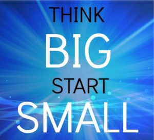 think-big-start-small
